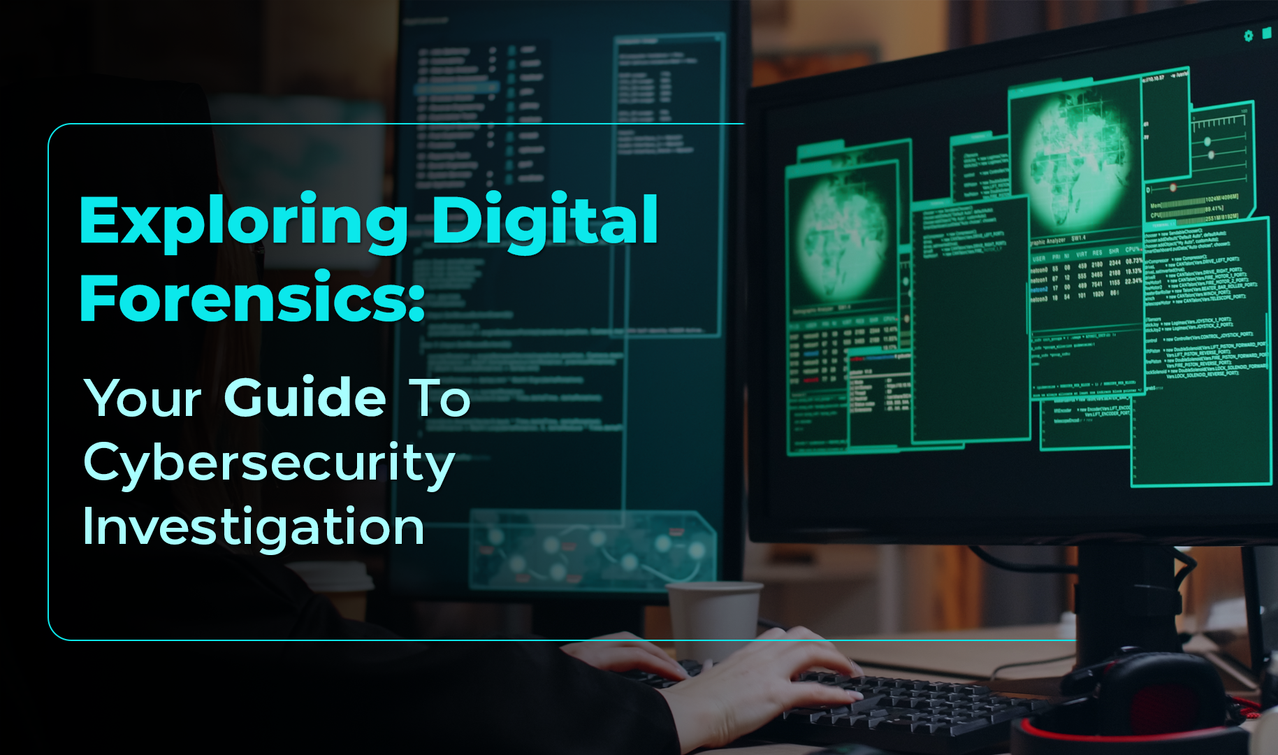 Exploring Digital Forensics: Your Guide to Cybersecurity Investigation